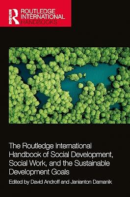The Routledge International Handbook of Social Development, Social Work, and the Sustainable Development Goals (Routledge International Handbooks) | Hardcover | Human Geography 2
