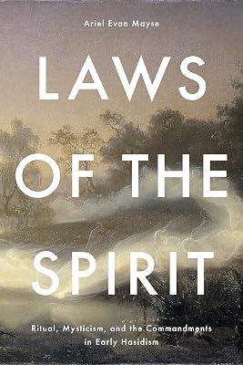 Laws of the Spirit: Ritual, Mysticism, And the Commandments in Early Hasidism: Ritual, Mysticism, And the Commandments in Early Hasidism (Stanford Studies in Jewish History and Culture) by Mayse, Ariel Evan | Hardcover | History 2