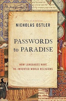 Passwords to Paradise: How Languages Have Re-invented World Religions by Ostler, Nicholas | Hardcover | Language Arts & Disciplines 2