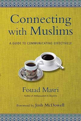 Connecting With Muslims: A Guide to Communicating Effectively by Masri, Fouad | Paperback | Religion 2