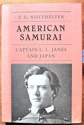 American Samurai Captain L L Janes & Japan: Captain L.L. Janes and Japan (Princeton Legacy Library) by Notehelfer, F | Hardcover | Asian History 2