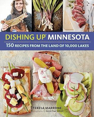 Dishing Up Minnesota: 150 Recipes From The Land Of 10, 000 Lakes (Dishing Up(r)) by Marrone, Teresa | Paperback | National & Regional Cuisine 2