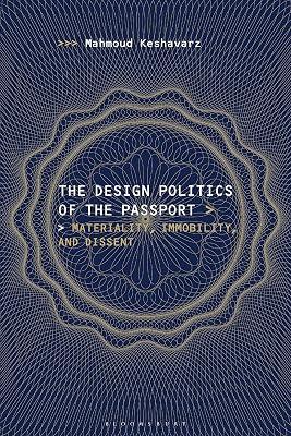 The Design Politics of the Passport by Keshavarz, Mahmoud | Paperback | Design 2