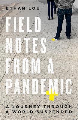 Field Notes from a Pandemic: A Journey Through a World Suspended by Lou, Ethan | Paperback | Biography & Autobiography 2