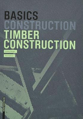 BASICS TIMBER CONSTRUCTION by Steiger, Ludwig | Perfect | Architectural Structure & Design 2