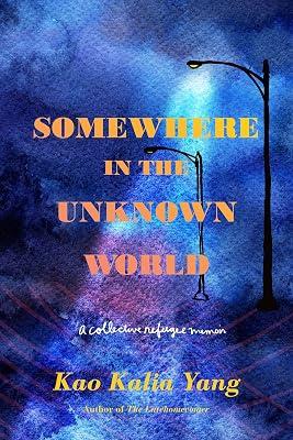 Somewhere in the Unknown World by Yang, Kao Kalia | Paperback | Social Science 2