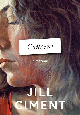 Consent: A Memoir by Ciment, Jill | Hardcover | Biography & Autobiography 2