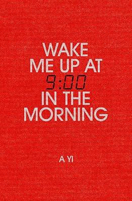 Wake Me Up at Nine in the Morning by Yi, A | Paperback | Fiction 2
