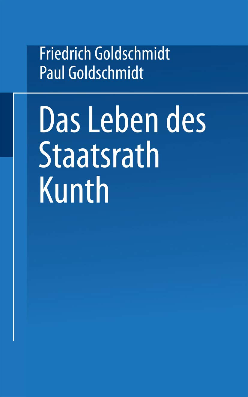 Das Leben Des Staatsrath Kunth (English, Friedrich Goldschmidt | Paul Goldschmidt) - Image 2 - GlowMirror