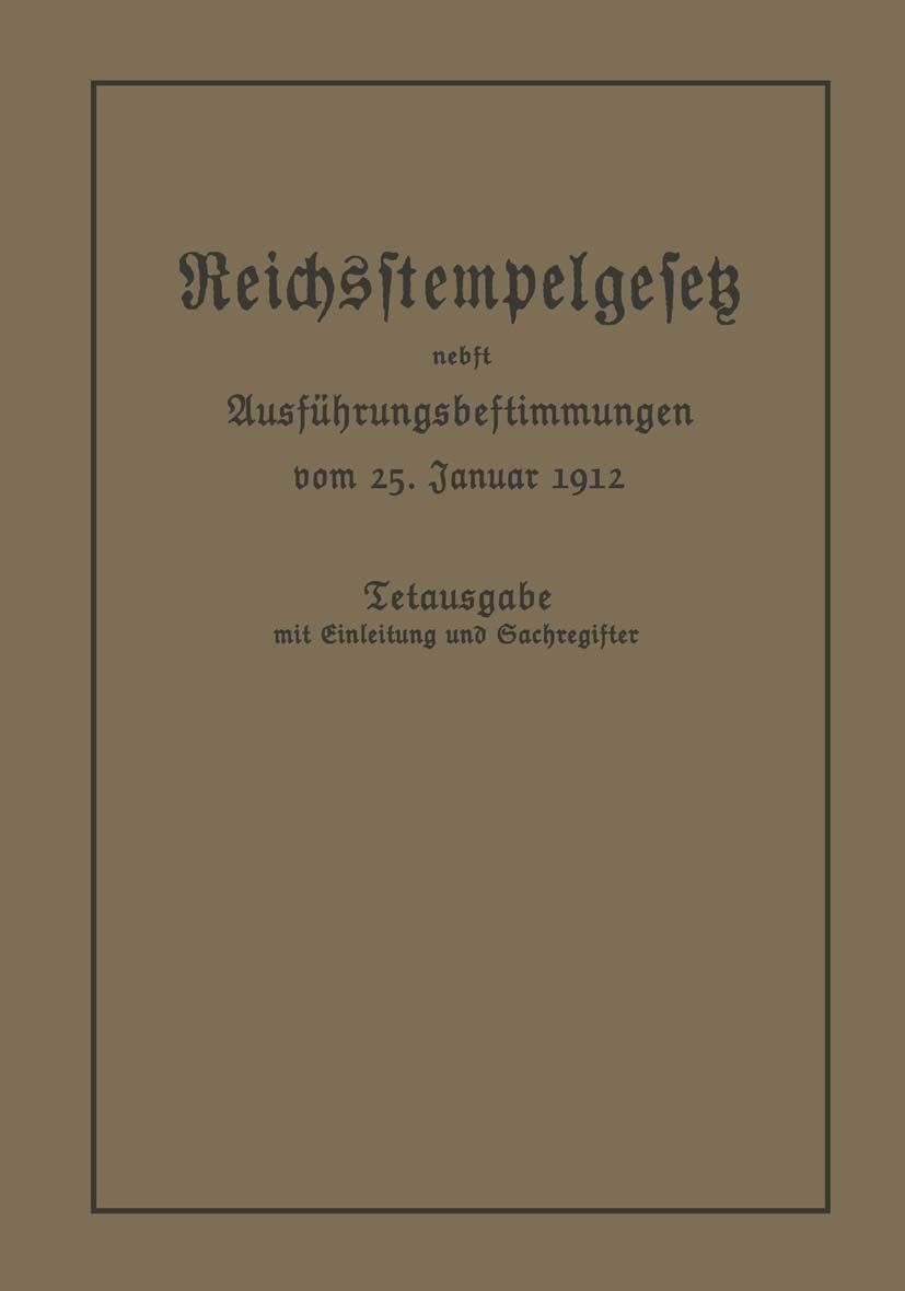 Das Reichsstempelgesetz Vom 15. Juli 1909 in Der Durch Das Zuwachssteuergesetz Vom 14. Februar 1911 (English, Julius Springer Berlin) - Image 2 - GlowMirror