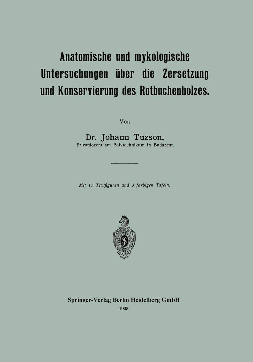 Anatomische Und Mykologische Untersuchungen Über Die Zersetzung Und Konservierung Des Rotbuchenholze (English, Johann Tuzson) - Image 2 - GlowMirror