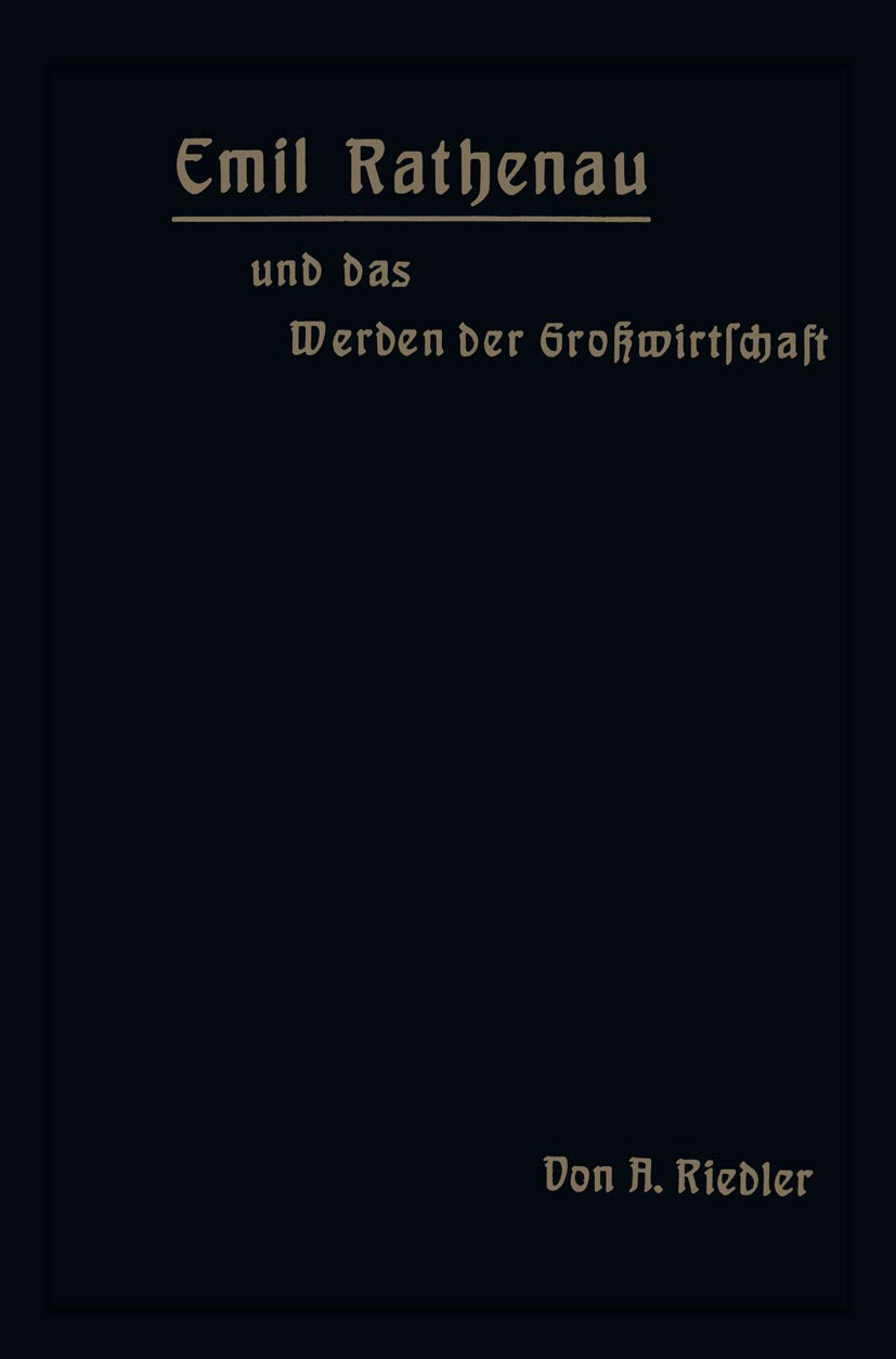 Emil Rathenau Und Das Werden Der Großwirtschaft (English, A. Riedler) - Image 2 - GlowMirror