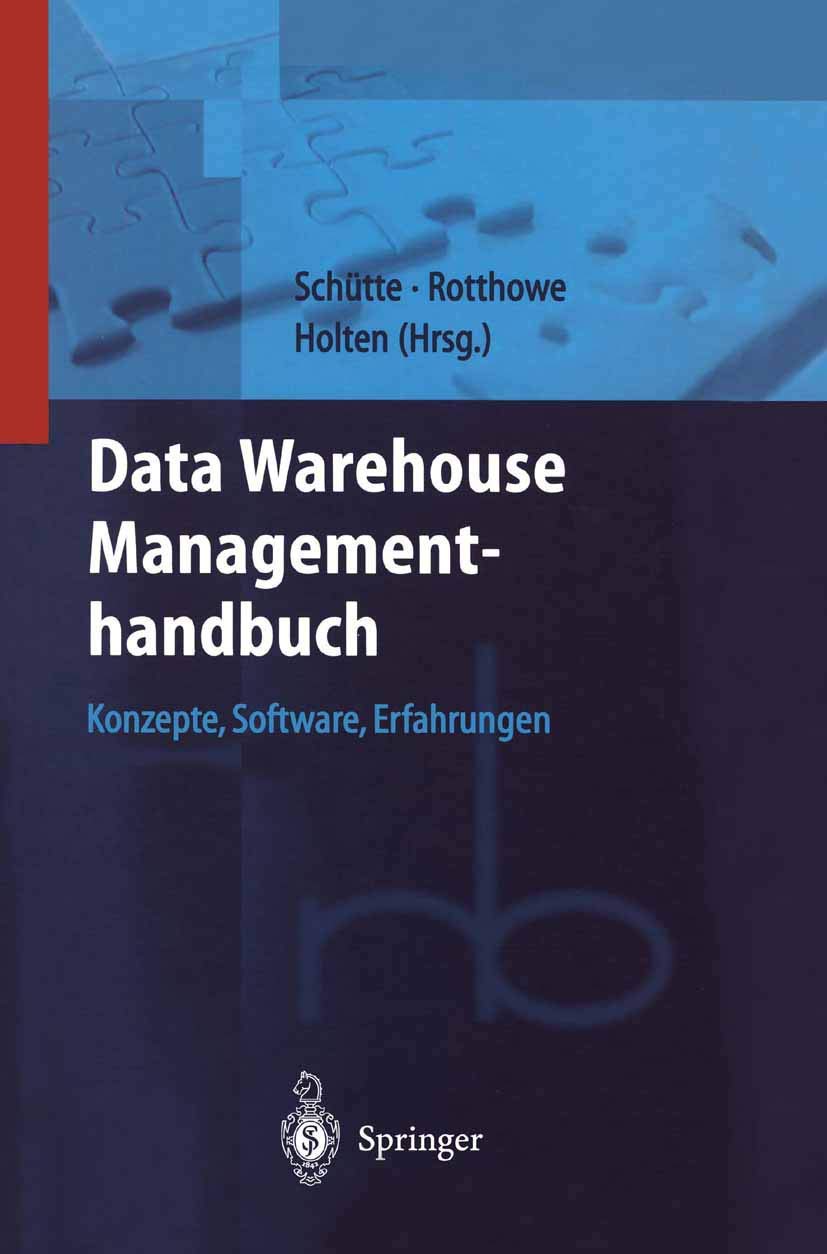 Data Warehouse Managementhandbuch (English, Reinhard Schütte | T. Rotthowe | R. Holten) - Image 2 - GlowMirror