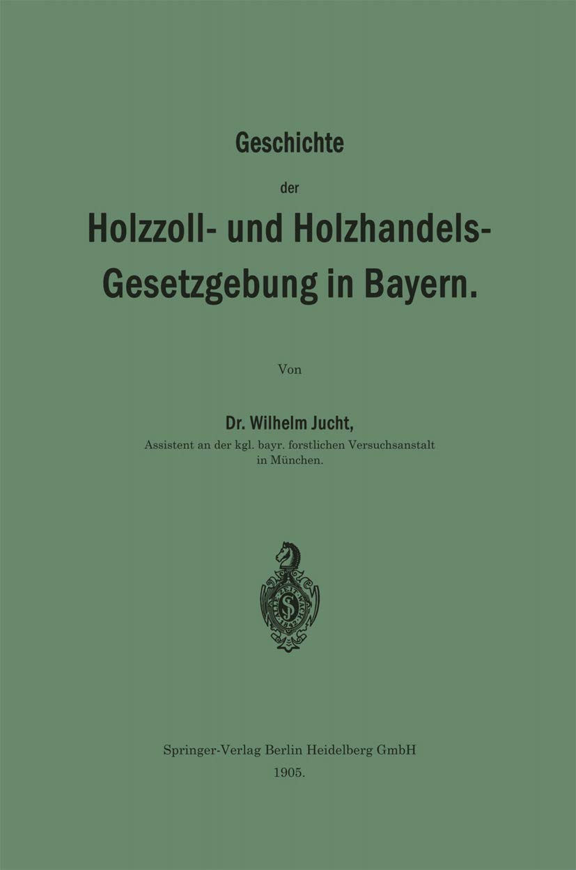 Geschichte Der Holzzoll- Und Holzhandels- Gesetzgebung in Bayern (English, Wilhelm Jucht) - Image 2 - GlowMirror