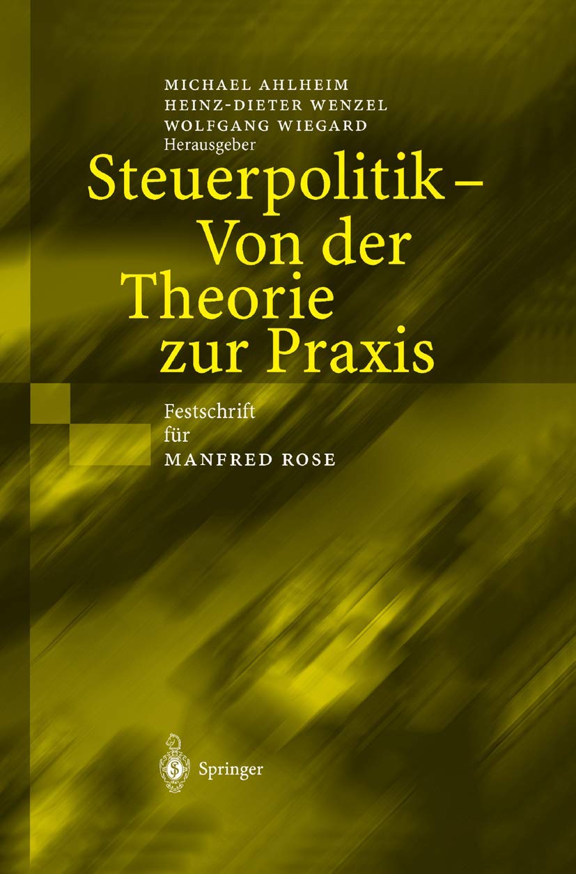 Steuerpolitik -- Von Der Theorie Zur PRAXIS (English, Michael Ahlheim | Heinz-Dieter Wenzel | Wolfgang Wiegard) - Image 2 - GlowMirror