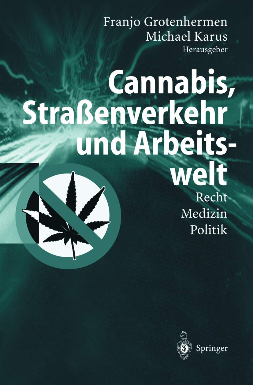 Cannabis, Straßenverkehr Und Arbeitswelt (English, Franjo Grotenhermen | Michael Karus) - Image 2 - GlowMirror