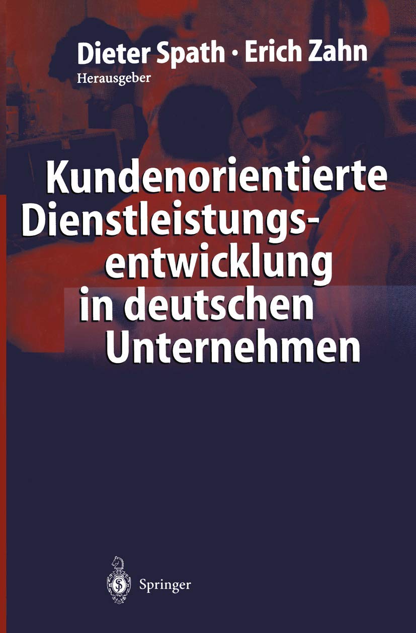 Kundenorientierte Dienstleistungsentwicklung in Deutschen Unternehmen (English, Dieter Spath | Erich Zahn) - Image 2 - GlowMirror