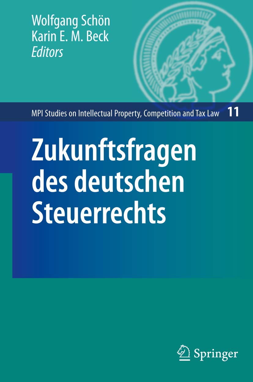 Zukunftsfragen Des Deutschen Steuerrechts (English, Wolfgang Schön | Karin E. M. Beck) - Image 2 - GlowMirror