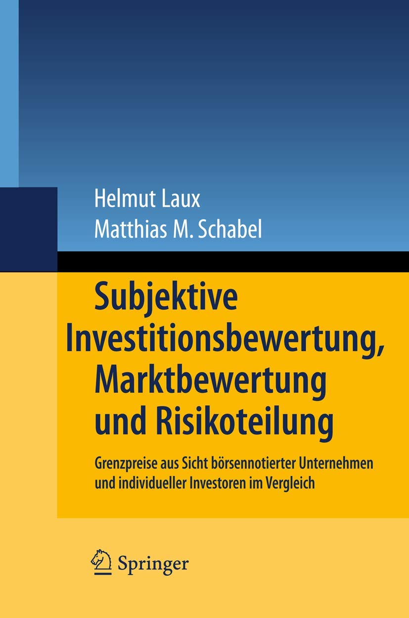 Subjektive Investitionsbewertung, Marktbewertung Und Risikoteilung (English, Helmut Laux | Matthias M. Schabel) - Image 2 - GlowMirror