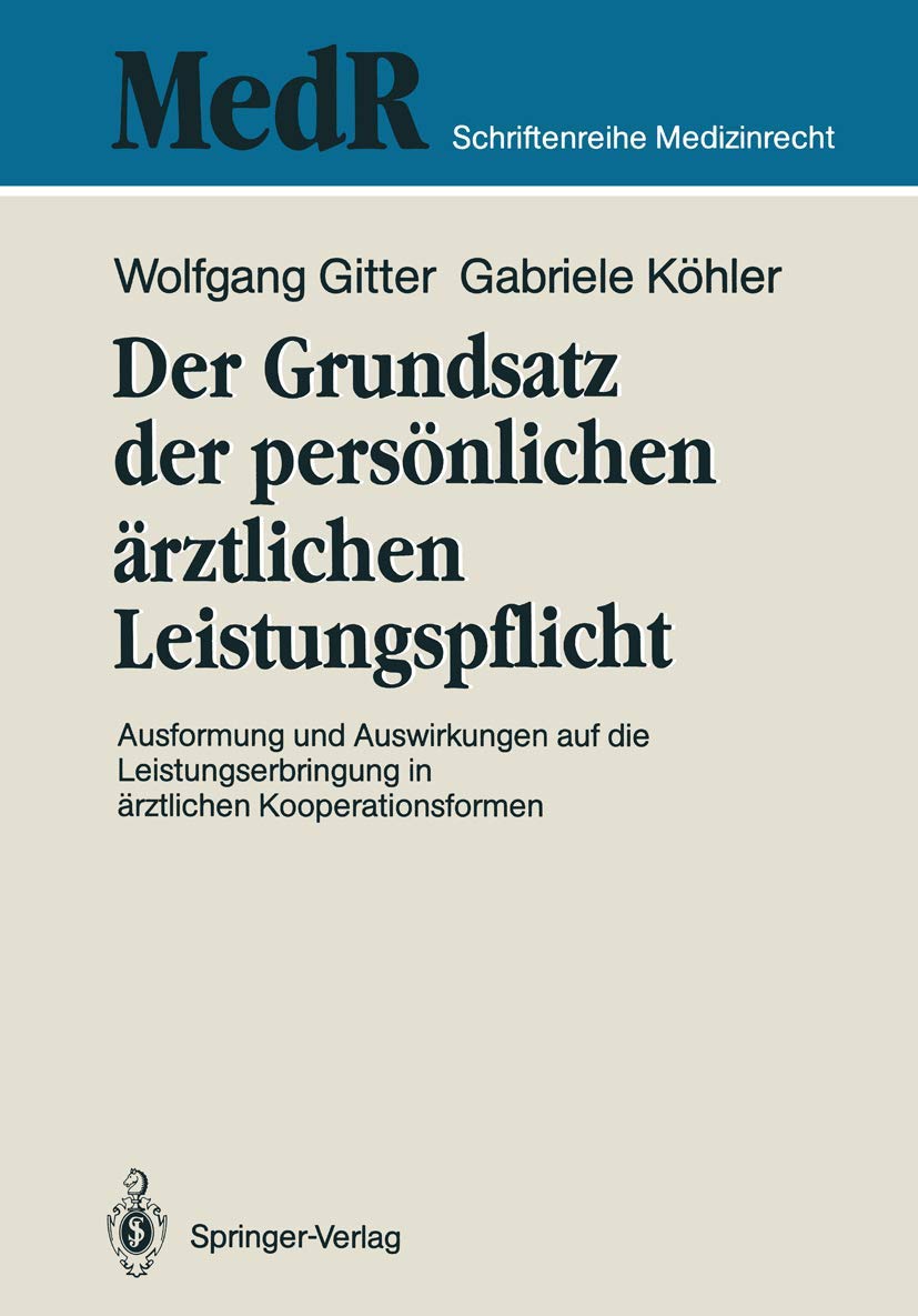 Der Grundsatz Der Persönlichen Ärztlichen Leistungspflicht (English, Wolfgang Gitter | Maximilian G. Broglie | Gabriele Köhler) - Image 2 - GlowMirror