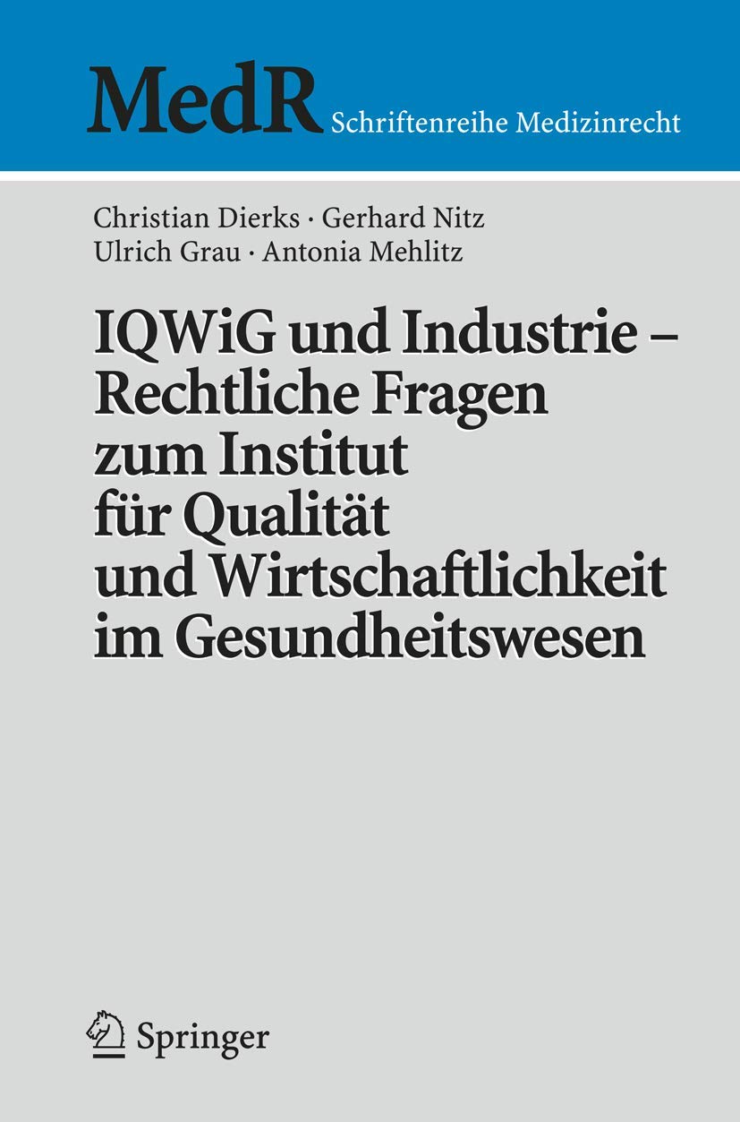 Iqwig Und Industrie - Rechtliche Fragen Zum Institut Für Qualität Und Wirtschaftlichkeit Im Gesundhe (English, Christian Dierks | Gerhard Nitz | Marti - Image 2 - GlowMirror