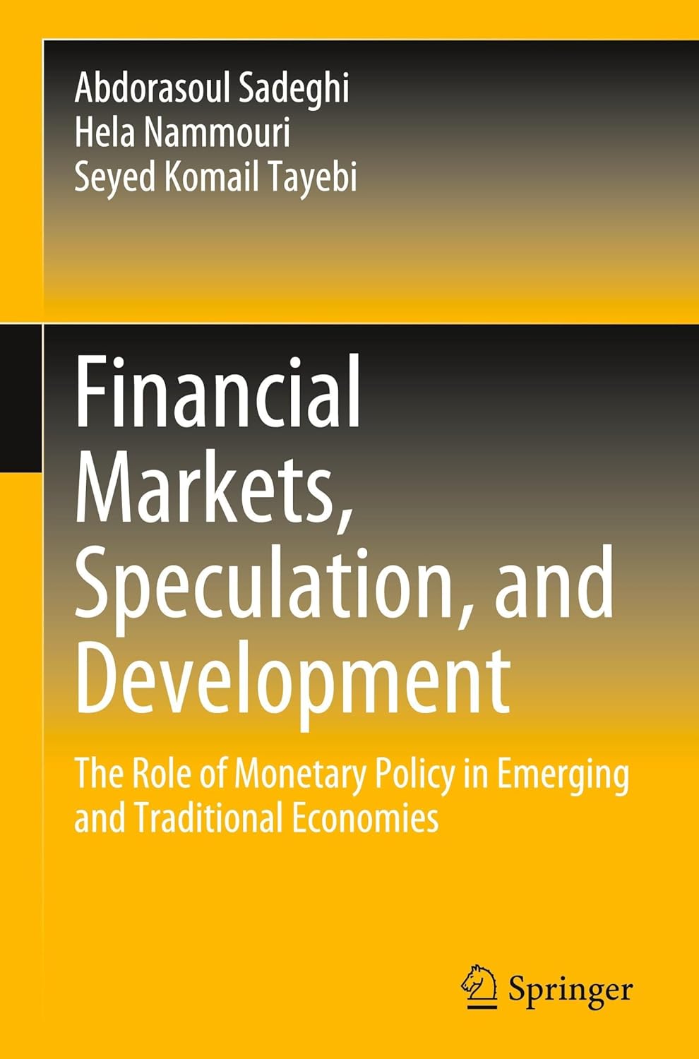 Financial Markets, Speculation, and Development (English, Abdorasoul Sadeghi | Hela Nammouri | Seyed Komail Tayebi) - Image 2 - GlowMirror