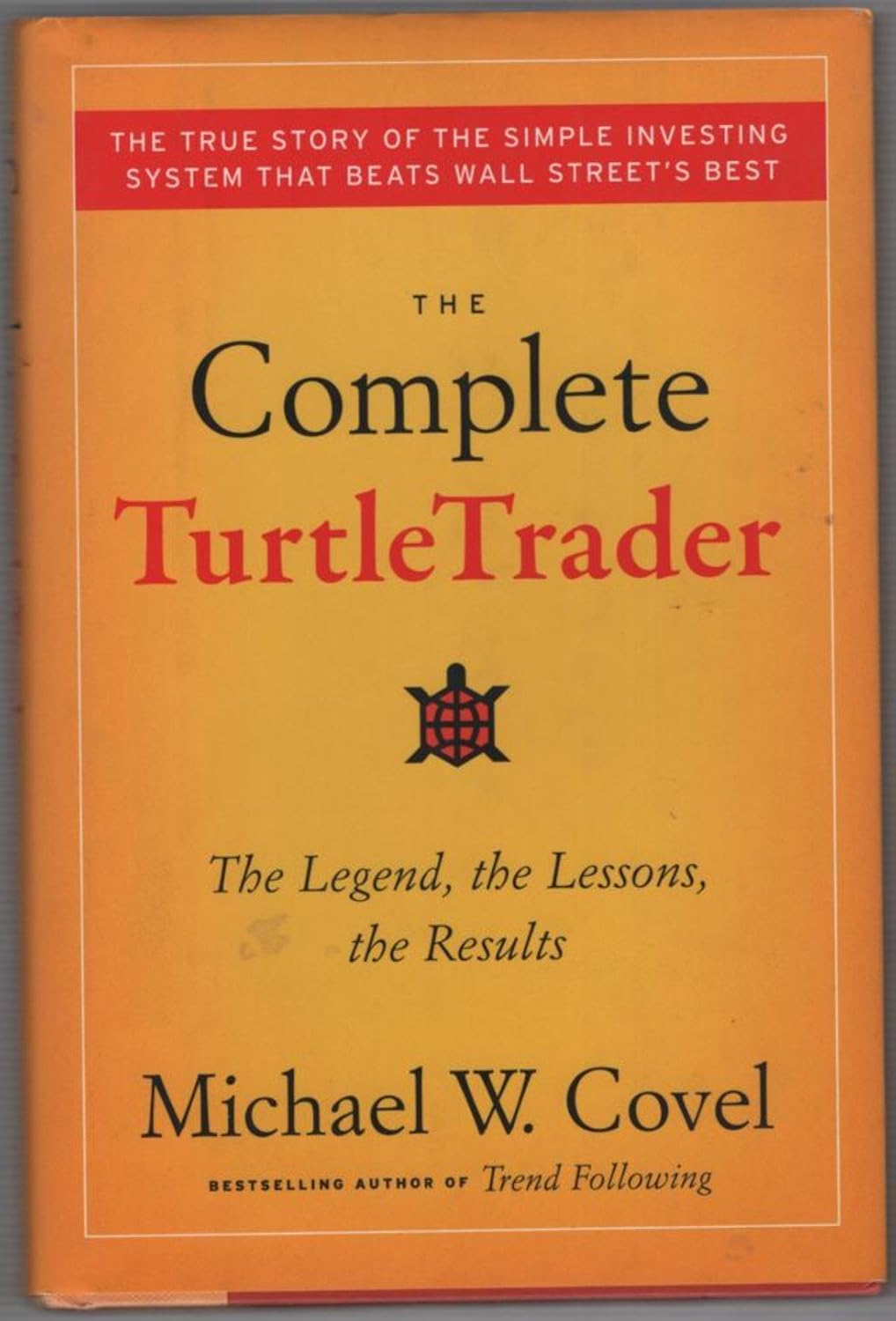Buy The Complete Turtletrader: The Legend, the Lessons, the Results (English, Paperback, Michael W. Covel) Online at Best Price - GlowMirror