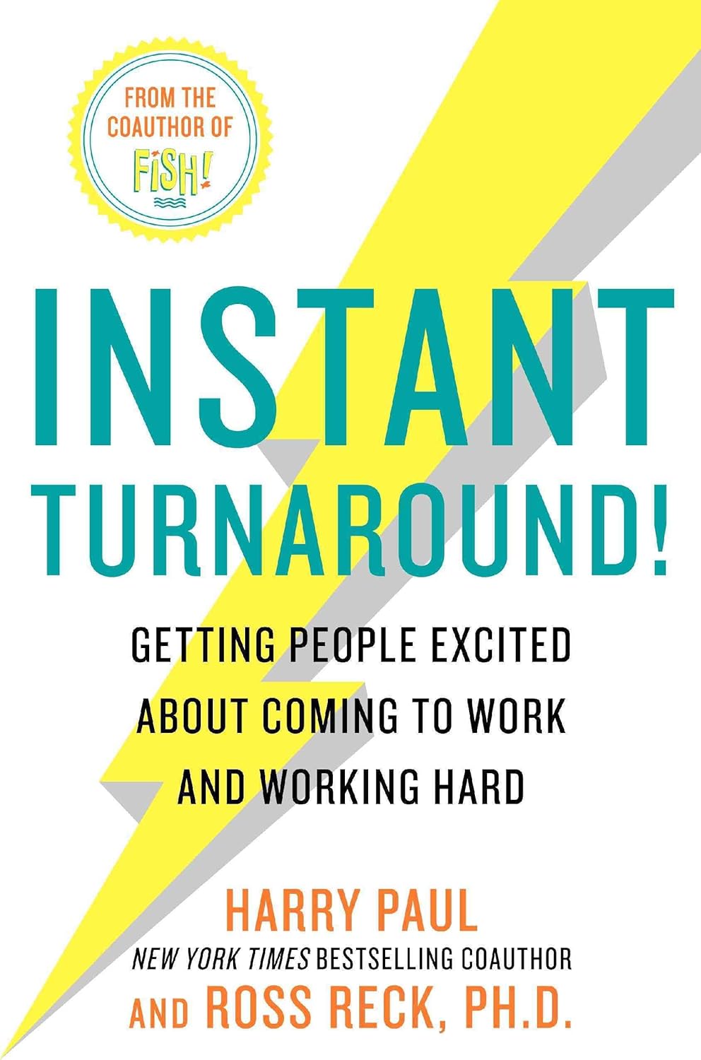 Buy Instant Turnaround!: Getting People Excited About Coming to Work and Working Hard (English, Hardcover, Harry Paul, Ross Reck) Online at Best Price - GlowMirror