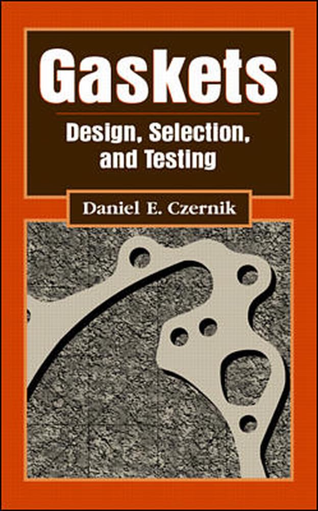 Buy Gasket: Design, Selection, and Testing (English, Hardcover, Daniel E. Czernik) Online at Best Price - GlowMirror