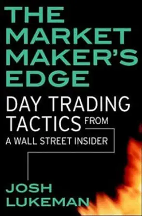 Buy The Market Maker's Edge: Day Trading Tactics from a Wall Street Insider (English, Paperback, Josh Lukeman) Online at Best Price - GlowMirror
