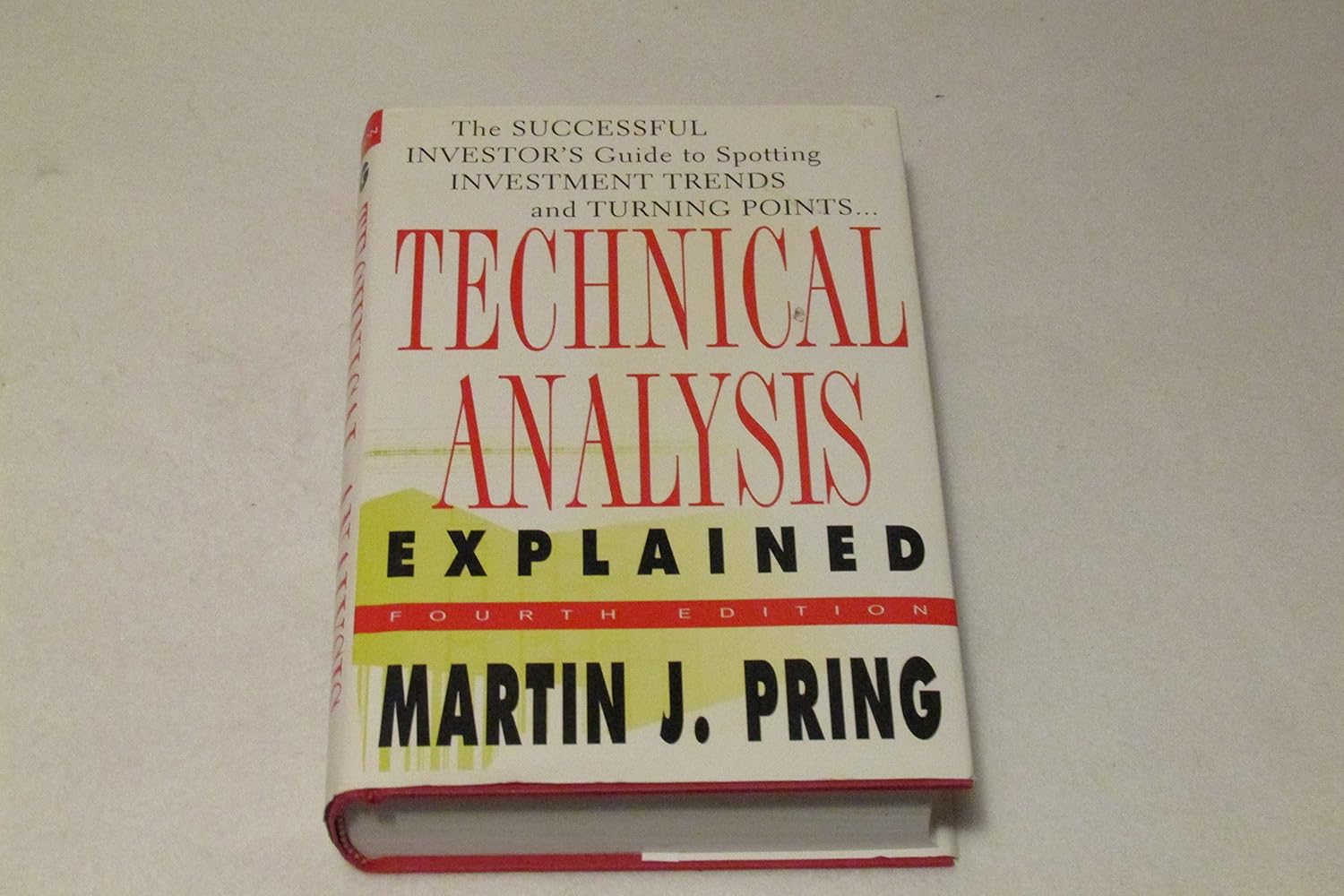 Buy Technical Analysis Explained: The Successful Investor's Guide to Spotting Investment Trends and Turning Points (English, Hardcover, Martin J. Pring) Online at Best Price - GlowMirror