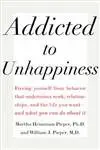 Buy Addicted to Unhappiness: Free Yourself from Moods and Behaviors That Undermine Relationships, Work, and the Life You Want (English, Hardcover, Mart... Online at Best Price - GlowMirror
