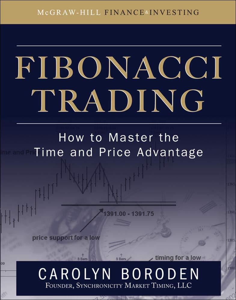Buy Fibonacci Trading: How to Master the Time and Price Advantage (Professional Finance & Investm) (English, Paperback, Carolyn Boroden) Online at Best Price - GlowMirror