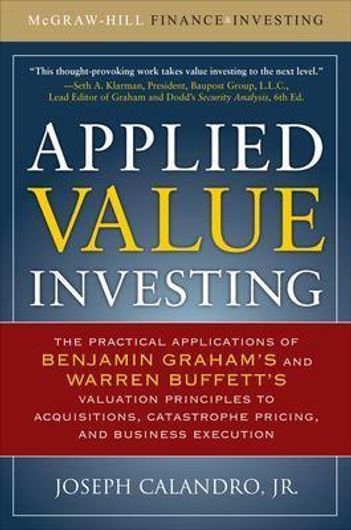 Buy Applied Value Investing: The Practical Application of Benjamin Graham and Warren Buffett's Valuation Principles to Acquisitions, Catastrophe Pricin... Online at Best Price - GlowMirror