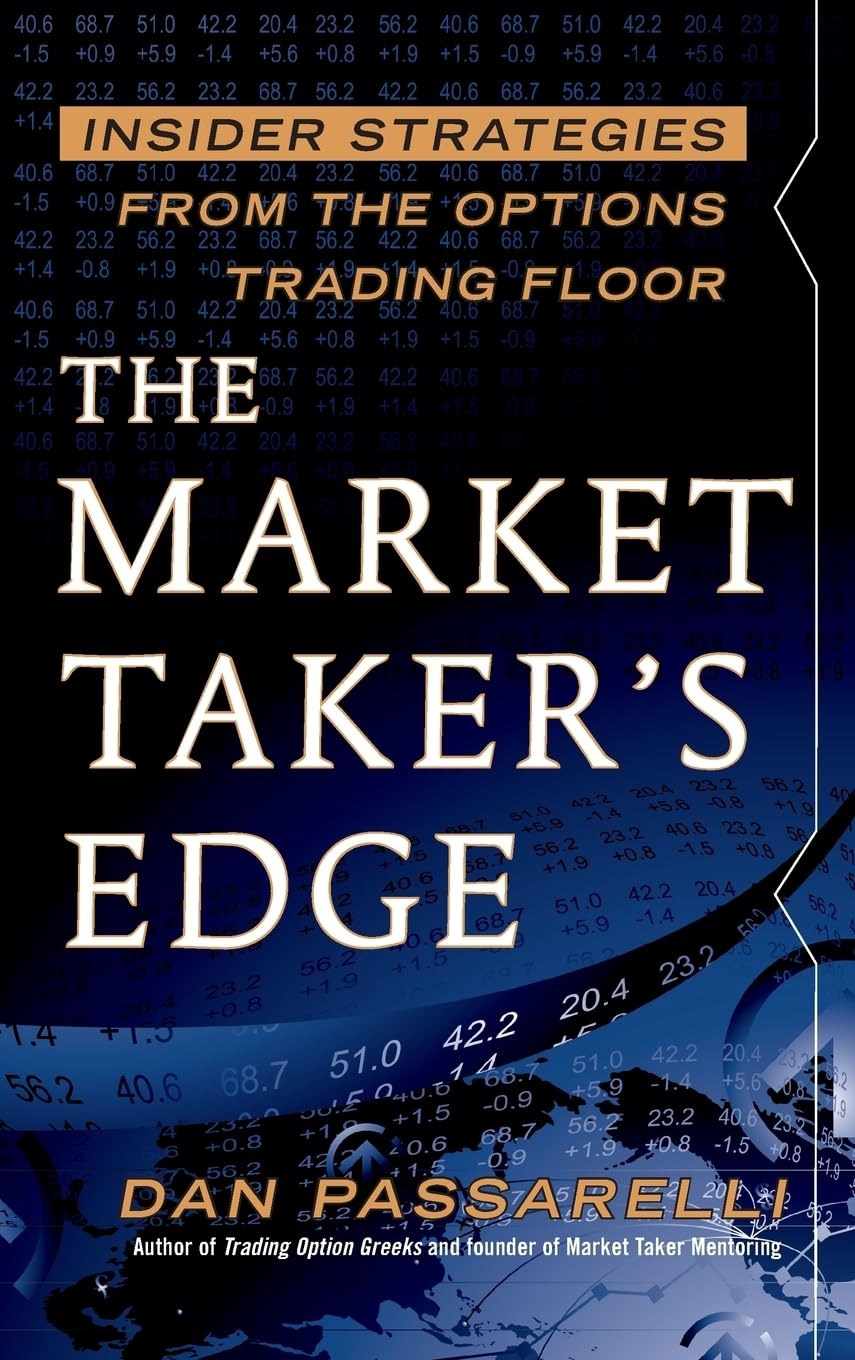 Buy The Market Taker's Edge: Insider Strategies from the Options Trading Floor (Professional Finance & Investm) (English, Paperback, Dan Passarelli) Online at Best Price - GlowMirror
