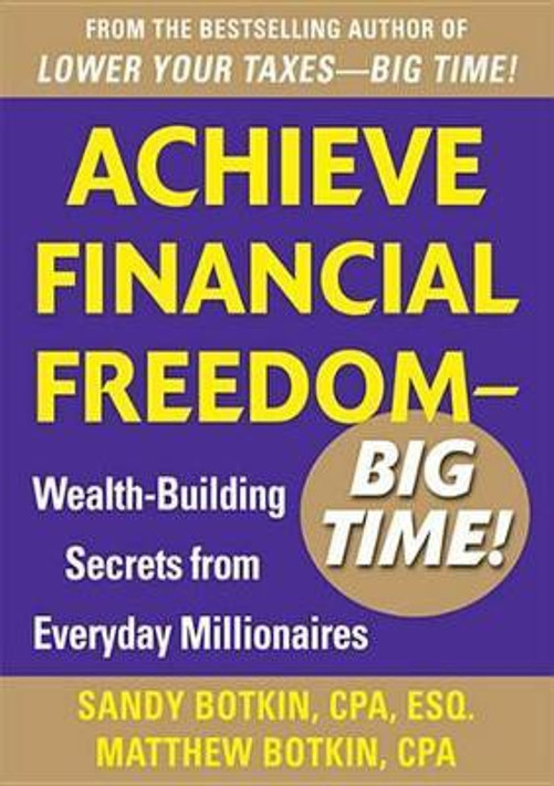Buy Achieve Financial Freedom - Big Time!: Wealth-Building Secrets from Everyday Millionaires (English, Paperback) Online at Best Price - GlowMirror
