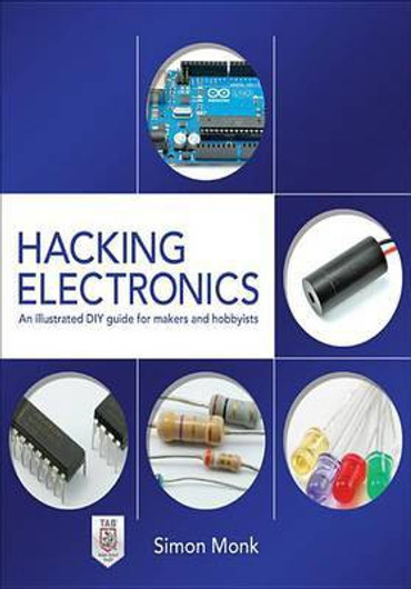 Buy Hacking Electronics: An Illustrated DIY Guide for Makers and Hobbyists (English, Paperback) Online at Best Price - GlowMirror