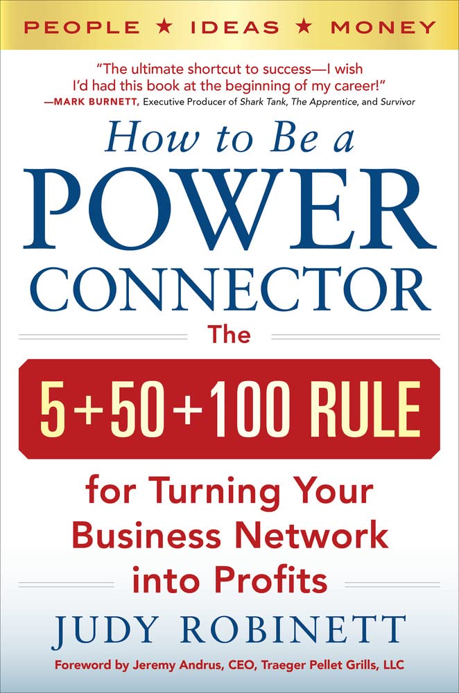 Buy How to Be a Power Connector: The 5+50+100 Rule for Turning Your Business Network into Profits (English, Paperback, Judy Robinett) Online at Best Price - GlowMirror