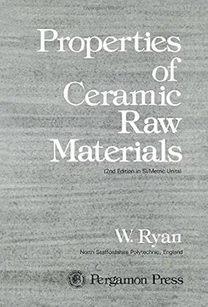 Buy Properties of Ceramic Raw Materials (English, Paperback, W. Ryan) Online at Best Price - GlowMirror