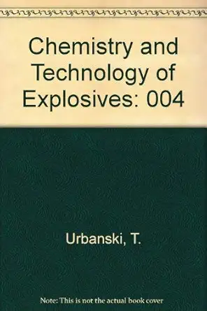 Buy Chemistry and Technology of Explosives: 004 (English, Hardcover, Tadeusz Urbanski) Online at Best Price - GlowMirror