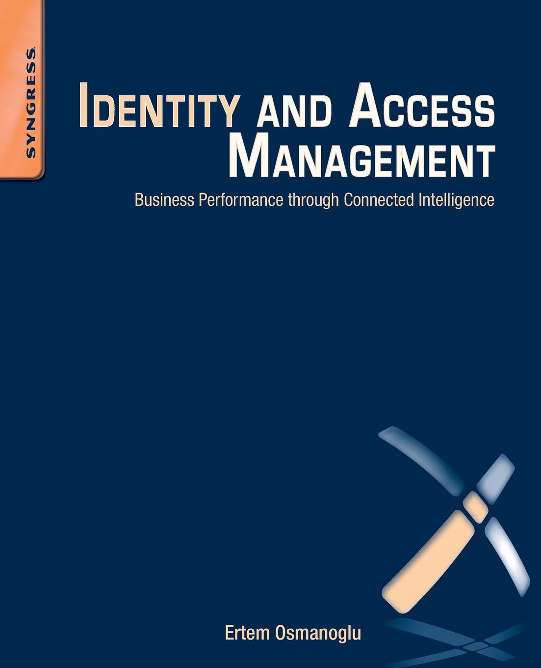 Buy Identity and Access Management: Business Performance Through Connected Intelligence (English, Paperback, Ertem Osmanoglu) Online at Best Price - GlowMirror