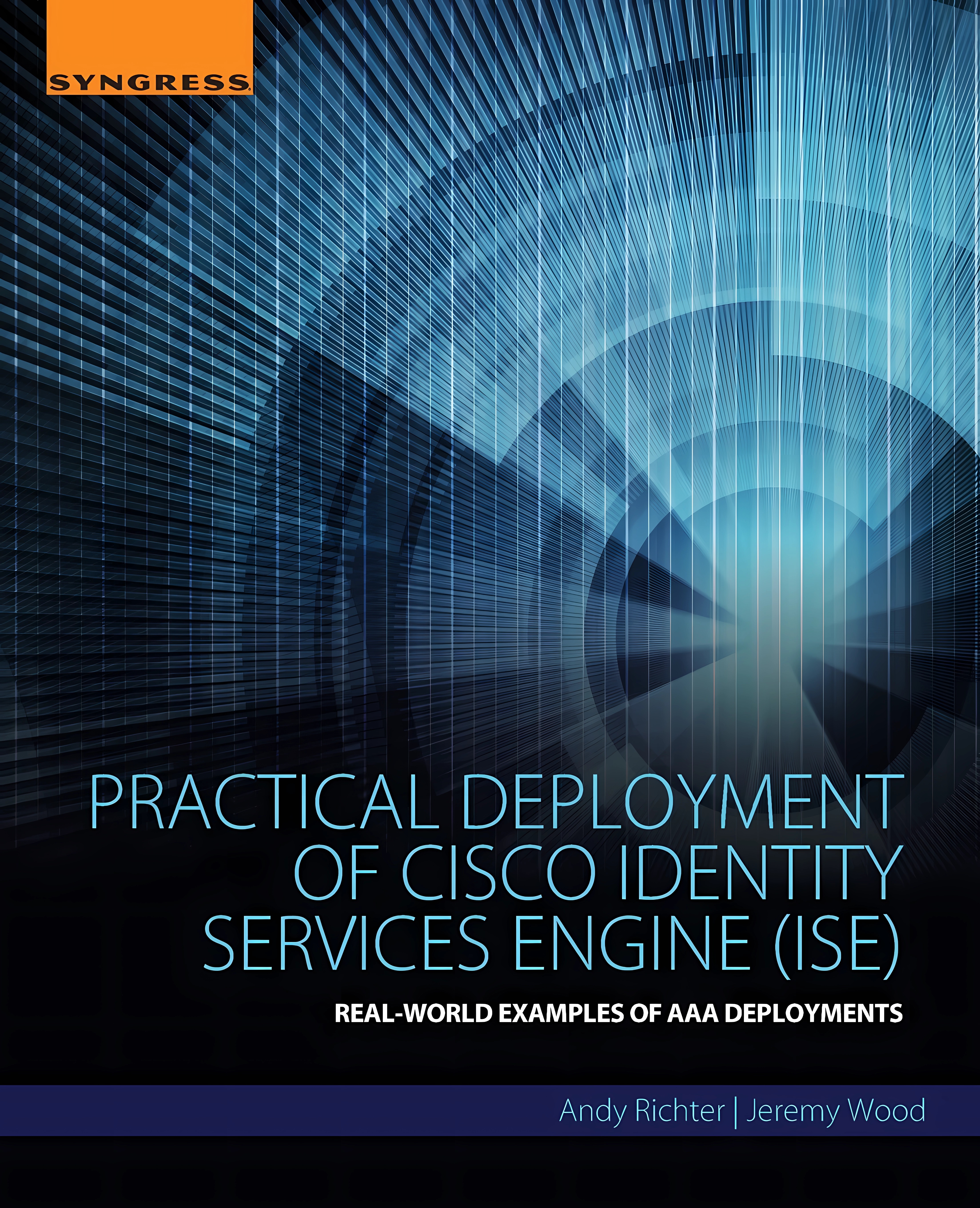 Buy Practical Deployment of Cisco Identity Services Engine Ise: Real-world Examples of AAA Deployments (English, Paperback, Andy Richter, Jeremy Wood) Online at Best Price - GlowMirror