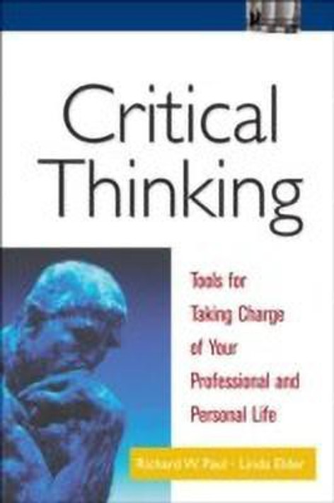 Buy Critical Thinking - Tools for Taking Charge of Your Professional and Personal Life (English, Paperback) Online at Best Price - GlowMirror