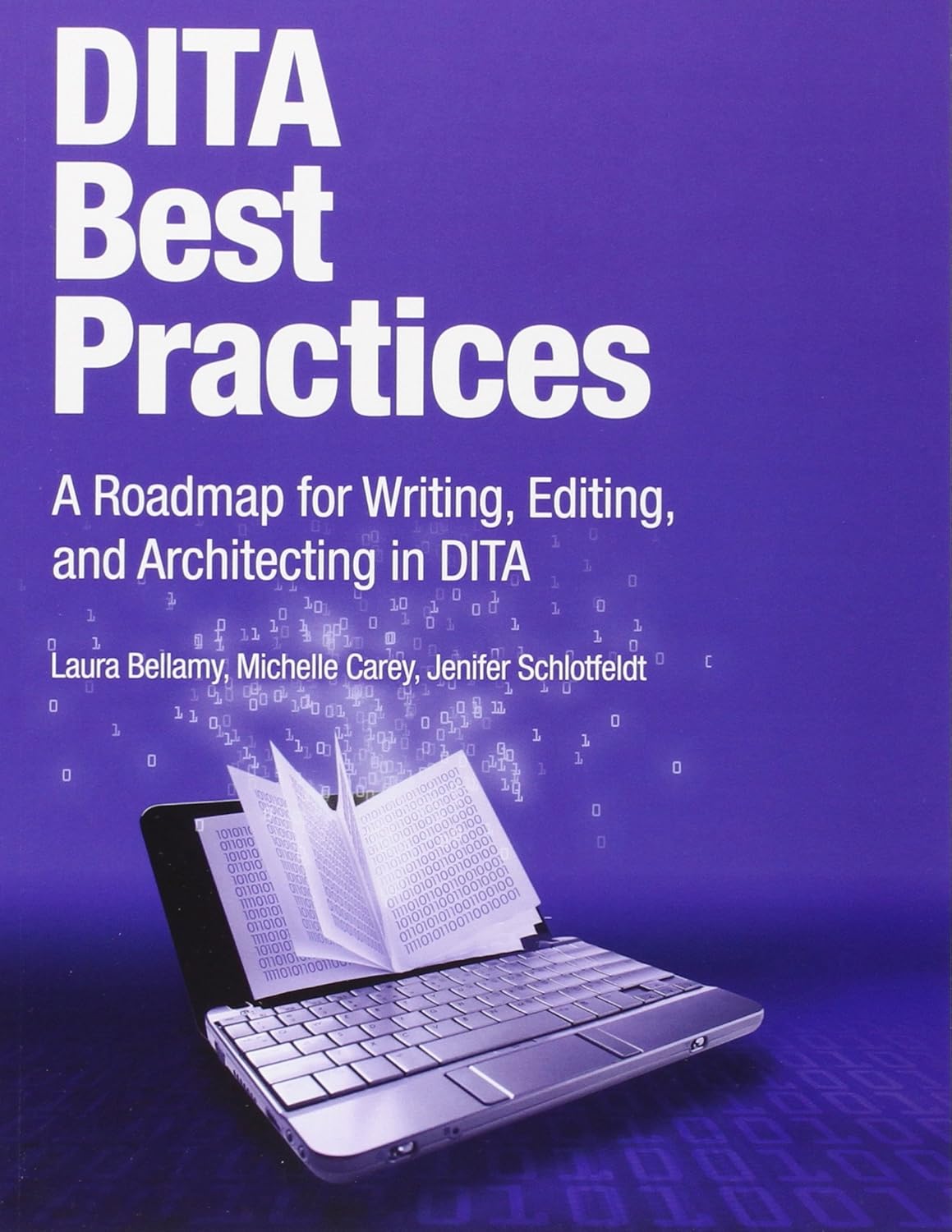 Buy DITA Best Practices: A Roadmap for Writing, Editing, and Architecting in DITA (English, Paperback, Laura Bellamy, Michelle Carey, Jenifer Schlotfeldt) Online at Best Price - GlowMirror