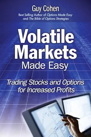 Buy Volatile Markets Made Easy: Trading Stocks and Options for Increased Profits (English, Paperback, Guy Cohen) Online at Best Price - GlowMirror