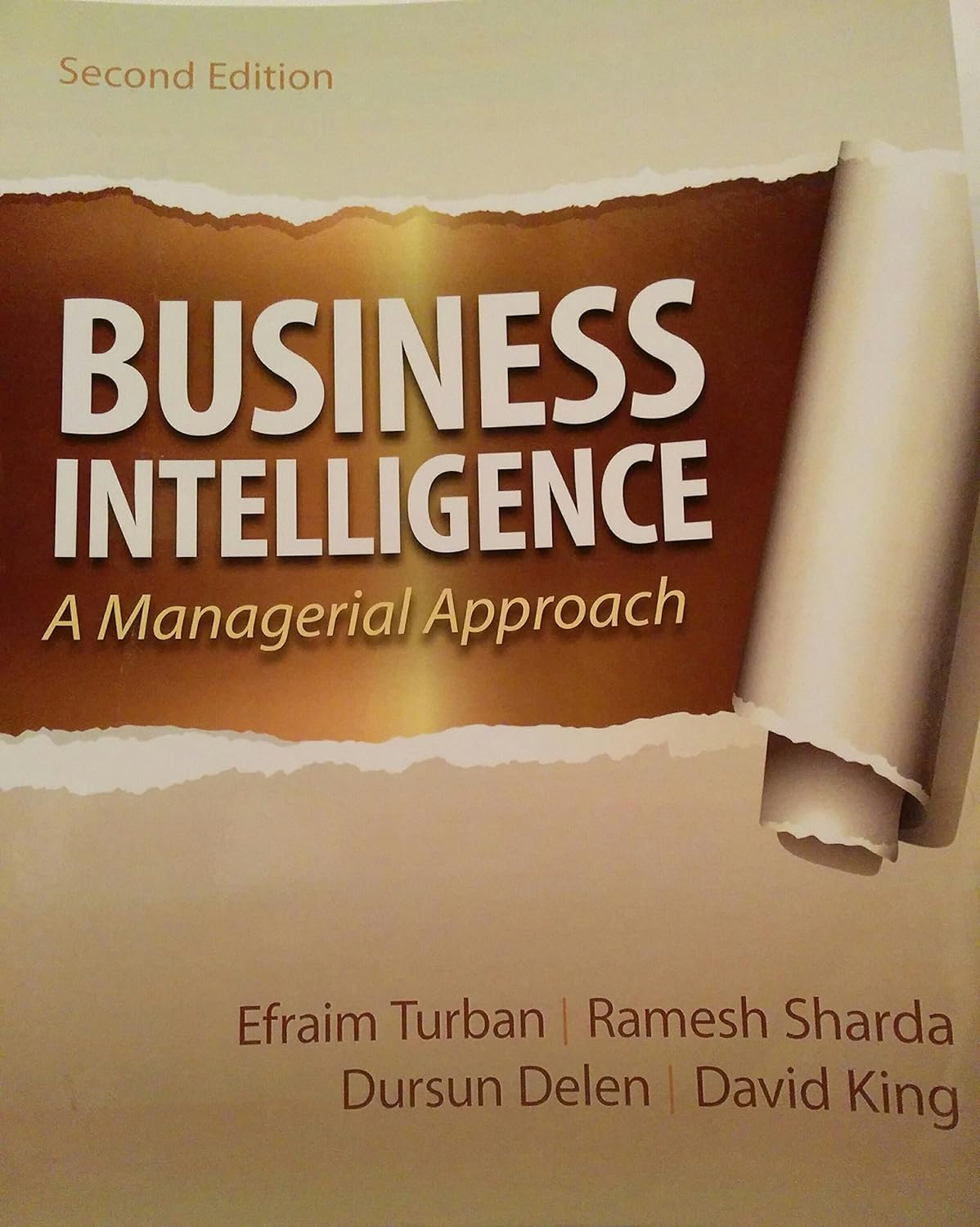 Buy Business Intelligence: A Managerial Approach (English, Paperback, Efraim Turban, Ramesh Sharda, Dursun Delen, David King, Janine E. Aronson) Online at Best Price - GlowMirror
