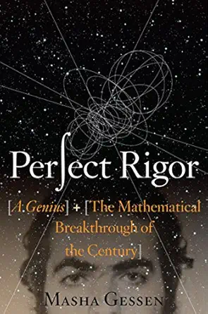 Buy Perfect Rigor: A Genius and the Mathematical Breakthrough of the Century (English, Hardcover, Masha Gessen) Online at Best Price - GlowMirror