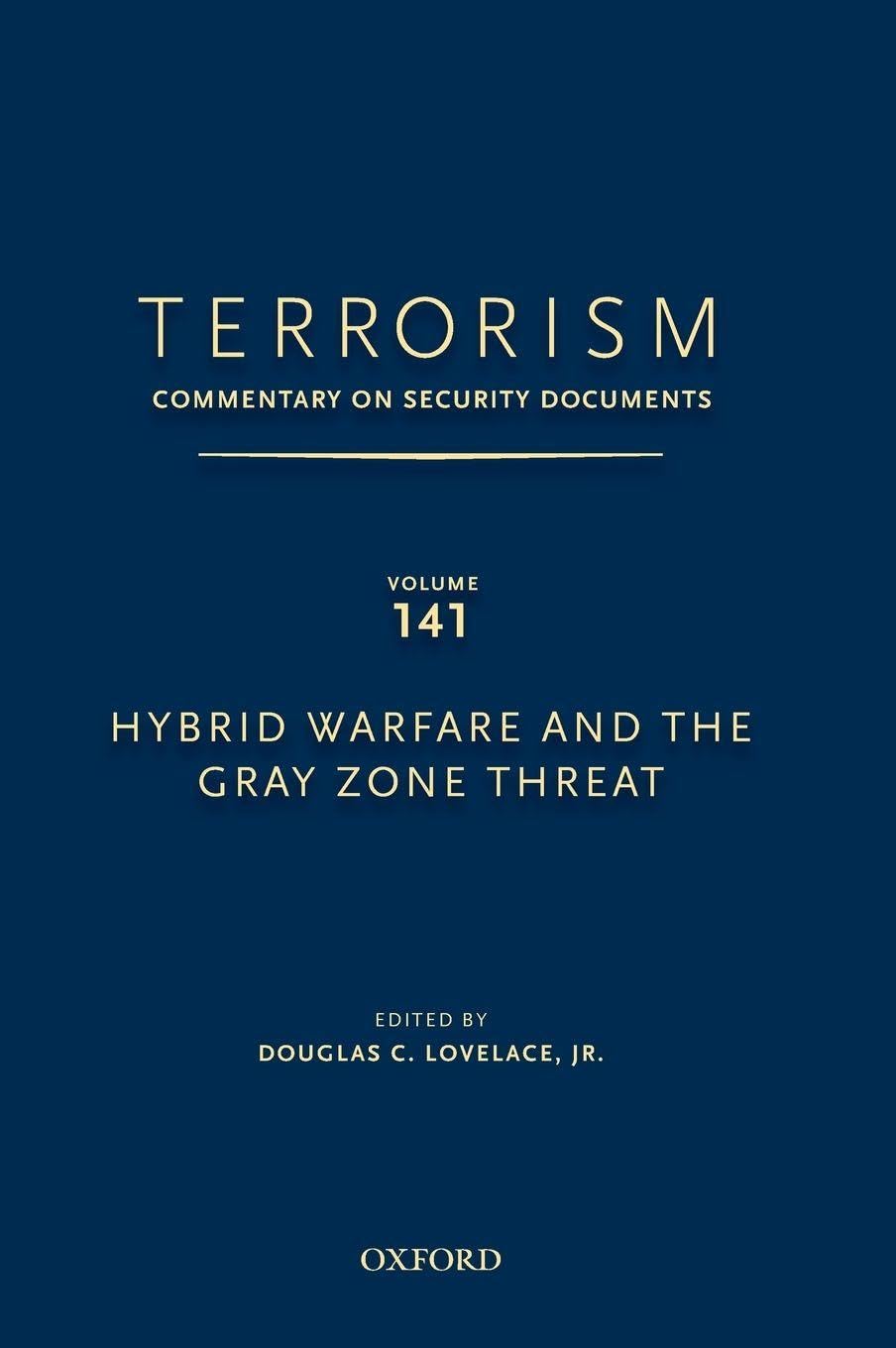 Buy Terrorism: Commentary ON Security Documents Volume 141: Hybrid Warfare and the Gray Zone Threat (English, Paperback, Douglas Lovelace Jr.) Online at Best Price - GlowMirror