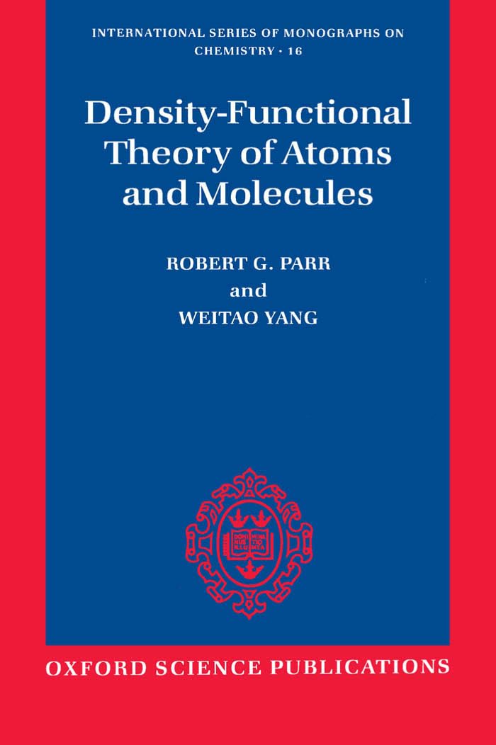 Buy Density-Functional Theory of Atoms and Molecules: 16 (International Series of Monographs on Chemistry) (English, Paperback, Robert G. Parr, Yang We... Online at Best Price - GlowMirror