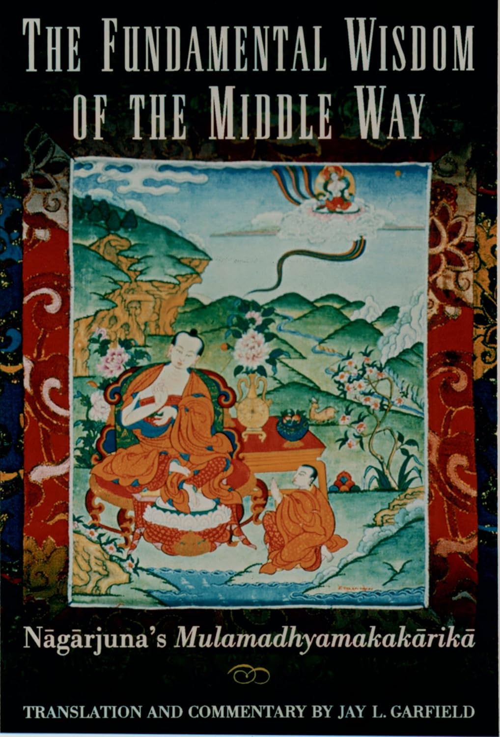Buy The Fundamental Wisdom of the Middle Way: Nagarjuna's Mulamadhyamakakarika (English, Paperback, Nagarjuna, Jay L. Garfield) Online at Best Price - GlowMirror